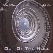 Out Of The Hole - Jeff Pike and Ken Mercer