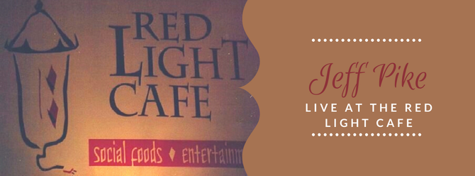 Jeff Pike Live At The Red Light Cafe